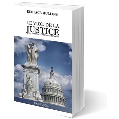 Eustace Mullins - Le viol de la justice - Les tribunaux américains dévoilés