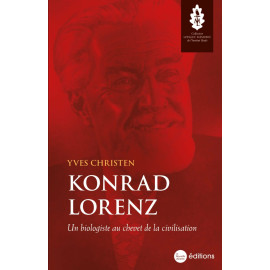 Konrad Lorenz - Un biologiste au chevet de la civilisation