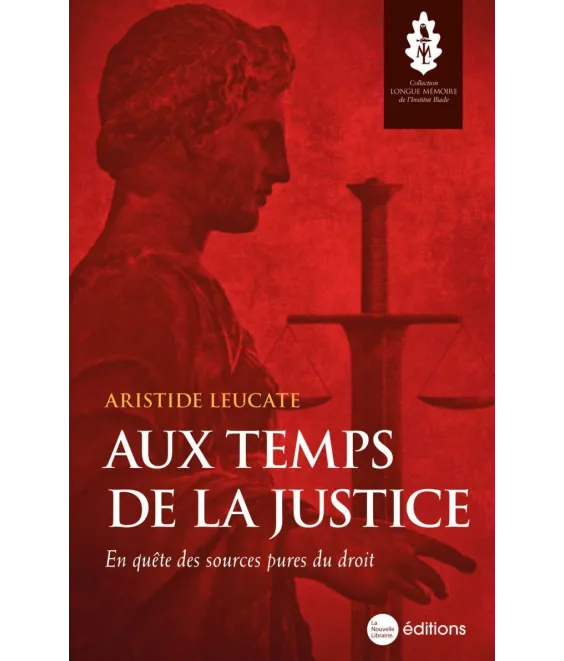 Aristide Leucate - Aux temps de la justice