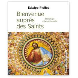 Edwige Piollet - Bienvenue auprès des saints
