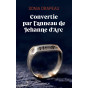 Sonia Drapeau - Convertie par l'anneau de Jehanne d'Arc