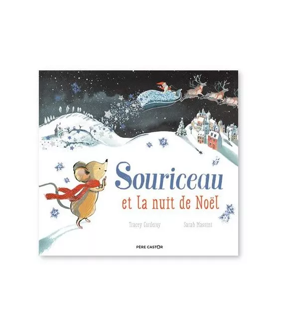 Sarah Massini - Souriceau et la nuit de Noël