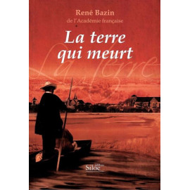 René Bazin - La terre qui meurt