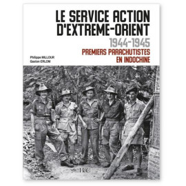 Le Service Action d'Extrême-Orient 1944-1945