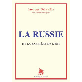 Jacques Bainville - La Russie et la barrière de l'Est