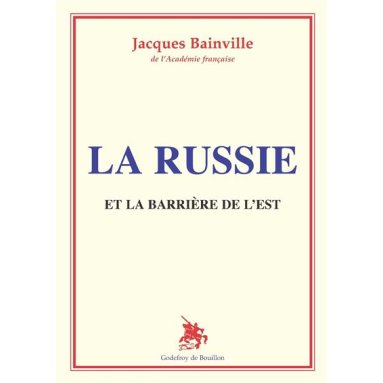 Jacques Bainville - La Russie et la barrière de l'Est