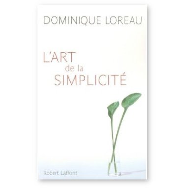 Dominique Loreau - L'art de la simplicité