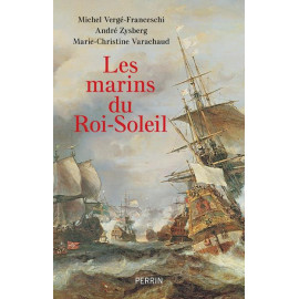 Michel Vergé-Franceschi - Les marins du Roi-Soleil