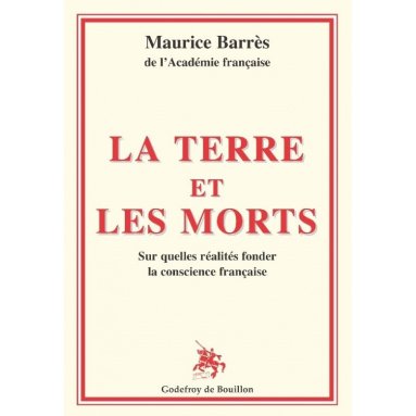 Maurice Barrès - La Terre et les morts