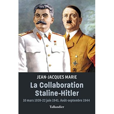 Jean-Jacques Marie - La collaboration Staline-Hitler