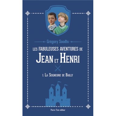 Gregory Soodts - Les fabuleuses aventures de Jean et Henri - Tome 1