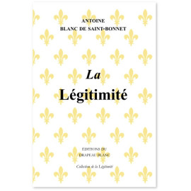 Antoine Blanc de Saint-Bonnet - La Légitimité