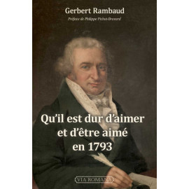 Gerbert Rambaud - Qu'il est dur d'aimer et d'être aimé en 1793