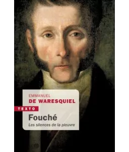 Emmanuel de Waresquiel - Fouché - Les silences de la pieuvre
