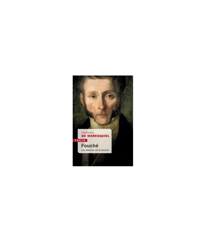 Emmanuel de Waresquiel - Fouché - Les silences de la pieuvre