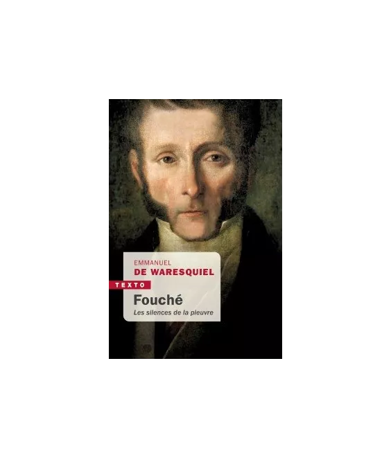 Emmanuel de Waresquiel - Fouché - Les silences de la pieuvre