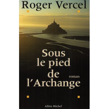 Roger Vercel - Sous le pied de l'archange