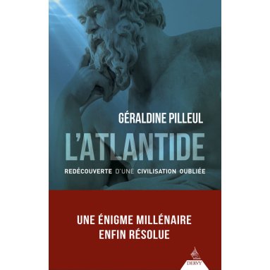 Géraldine Pilleul - L'Atlantide - Redécouverte d'une civilisation oubliée