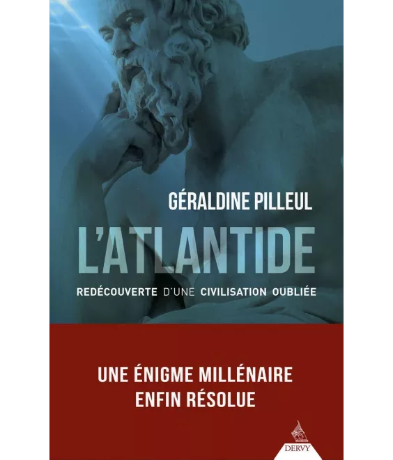 Géraldine Pilleul - L'Atlantide - Redécouverte d'une civilisation oubliée