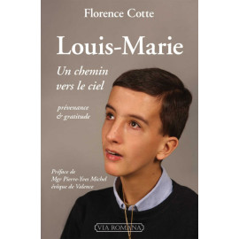 Florence Cotte - Louis-Marie, un chemin vers le ciel