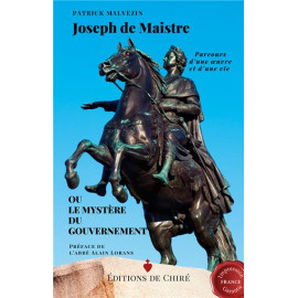 Patrick Malvezin - Joseph de Maistre ou le mystère du gouvernement