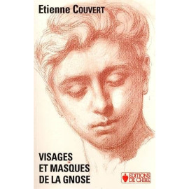 Etienne Couvert - Visages et masques de la gnose