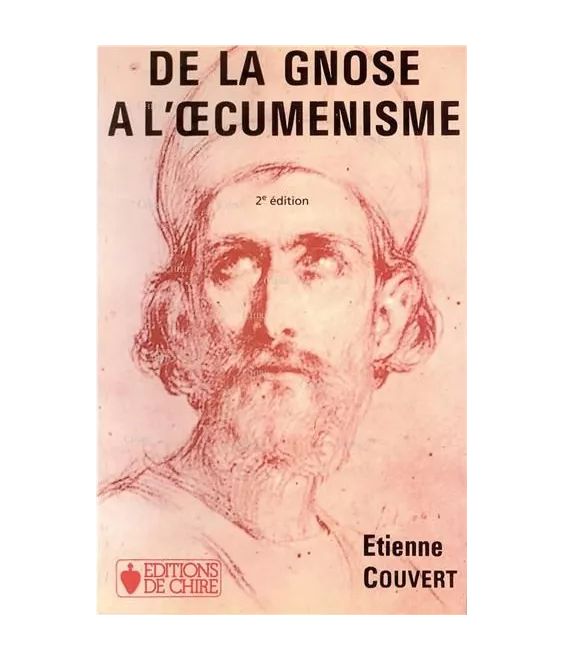 Etienne Couvert - De la Gnose à l'oecuménisme - Les sources de la crise religieuse