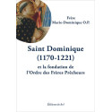 Saint Dominique (1170-1221) et la fondation de l'Ordre des Frères Prêcheurs
