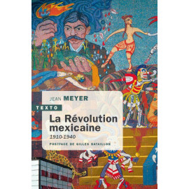 Jean Meyer - La révolution mexicaine - 1910-1940