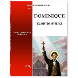 R.P. Paul Mongour - Dominique un saint de votre âge