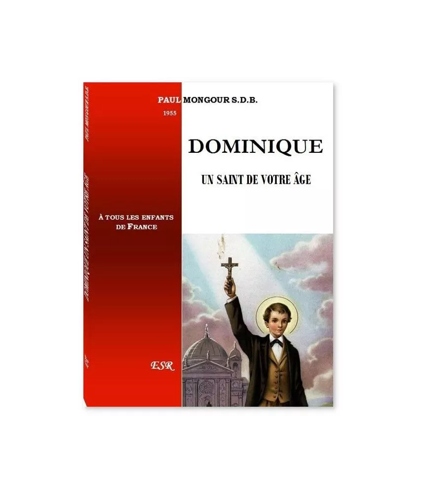 R.P. Paul Mongour - Dominique un saint de votre âge
