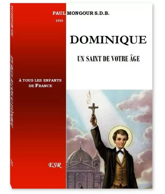 R.P. Paul Mongour - Dominique un saint de votre âge