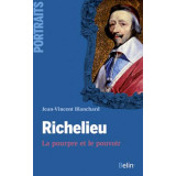 Richelieu la pourpre et le pouvoir