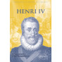 Grégory Champeaud - Henri IV 1553-1610