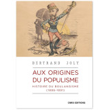Aux origines du populisme - Histoire du boulangisme 1886-1891