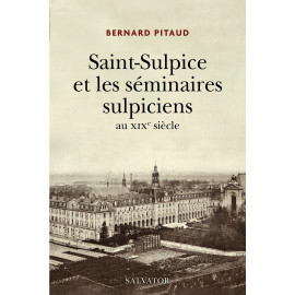 Bernard Pitaud - Saint-Sulpice et les séminaires sulpiciens