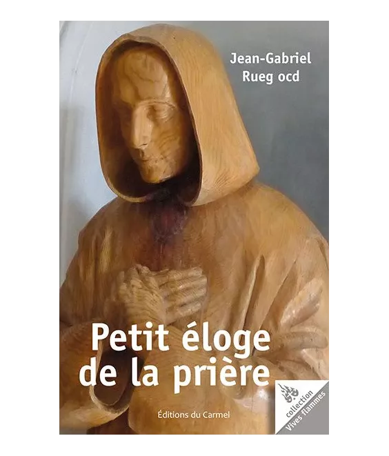 Père Jean-Gabriel Rueg - Petit éloge de la prière