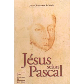 Jean-Christophe de Nadaï - Jésus selon Pascal