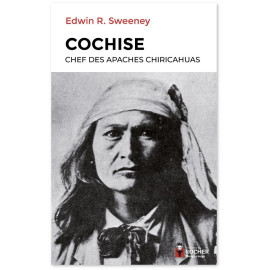Edwin Russell Sweeney - Cochise, chef des Apaches chiricahuas