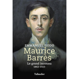 Maurice Barrès - Le grand inconnu, 1862 - 1923