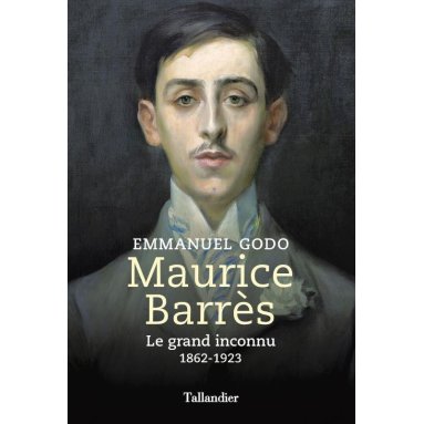 Maurice Barrès - Le grand inconnu, 1862 - 1923