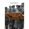 Le maréchal Model - Le "pompier" de Hitler