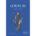 Louis XI - Mythes et réalités
