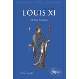 Louis XI - Mythes et réalités