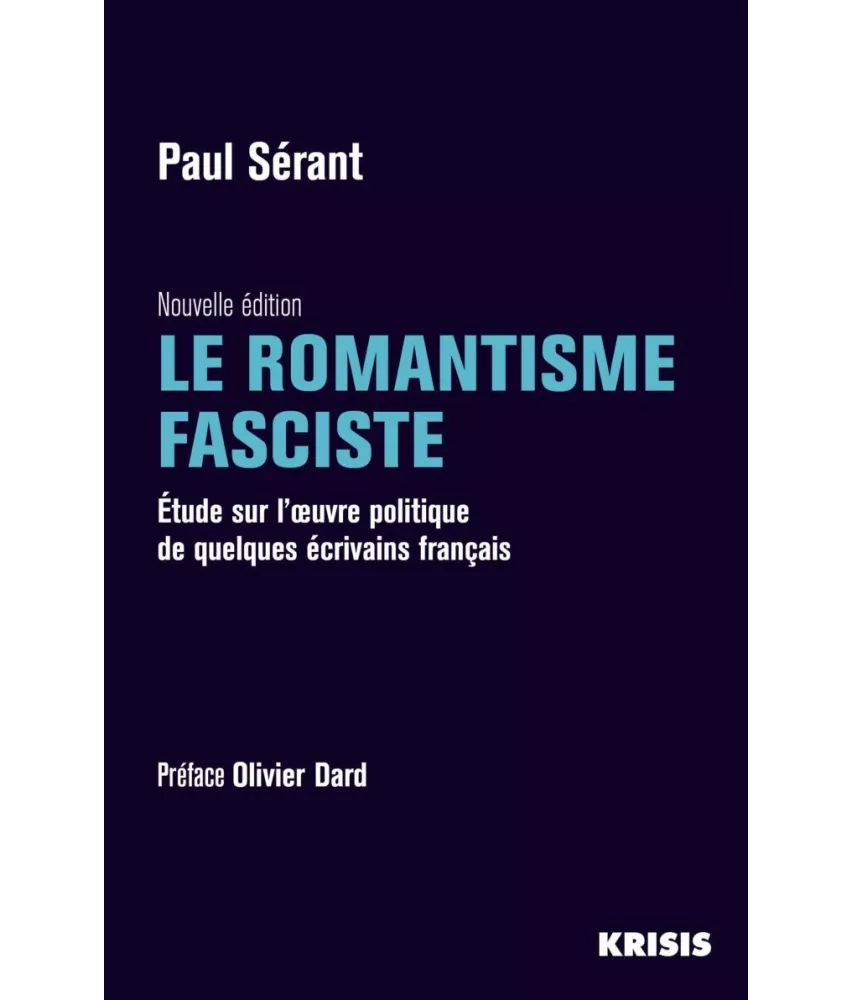 Paul Sérant - Le Romantisme fasciste