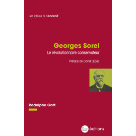Georges Sorel, le révolutionnaire conservateur