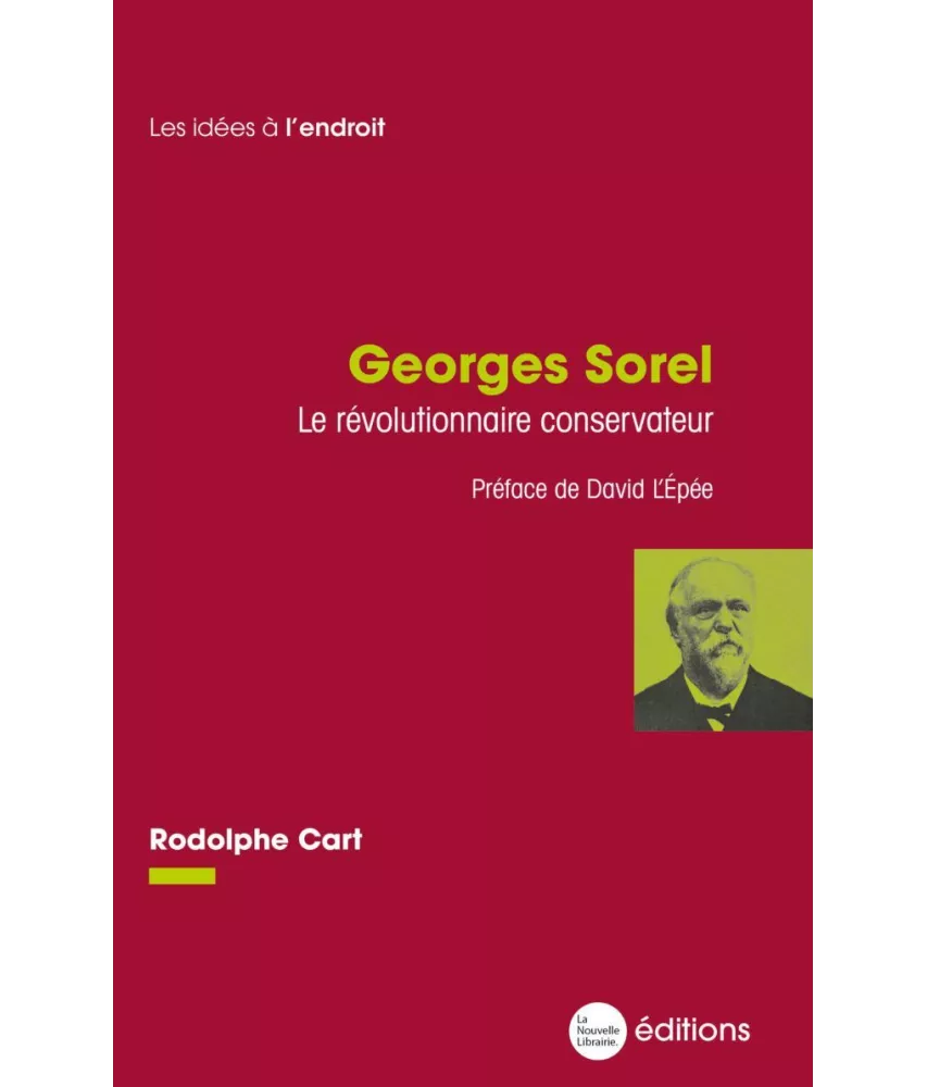 Georges Sorel, le révolutionnaire conservateur