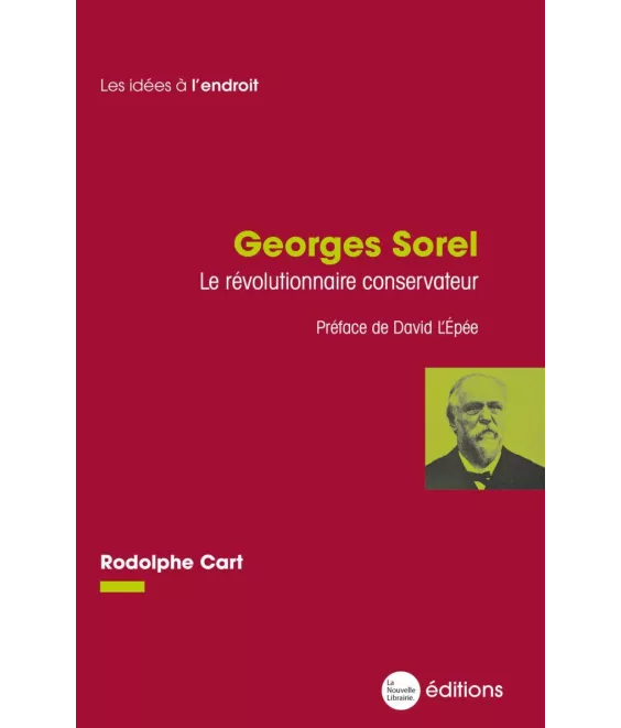 Georges Sorel, le révolutionnaire conservateur