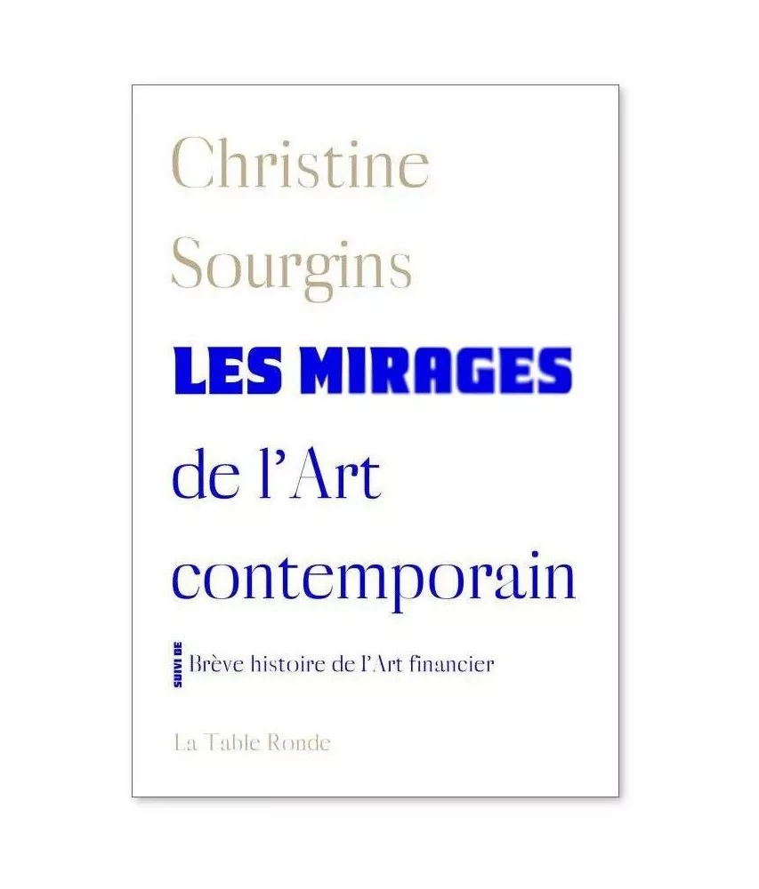 Christine Sourgins - Les mirages de l'Art contemporain