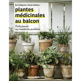 Xavier Mathias - Plantes médicinales au balcon